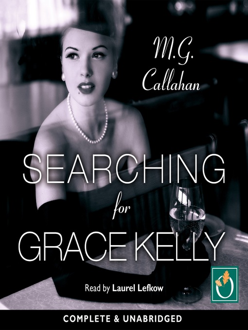 Title details for Searching for Grace Kelly by M.G. Callahan - Available